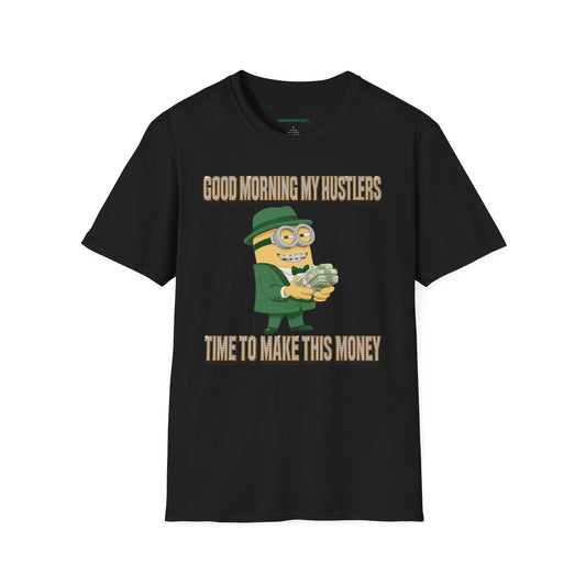 Good Morning My Hustlers Shirt